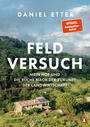 Cover: Daniel Etter Feldversuch - mein Hof und die Suche nach der Zukunft der Landwirtschaft