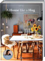 Cover: Steffi Heyen A Home like a Hug – Inspirationen für ein Zuhause, so warm wie eine Umarmung