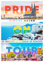 Cover: Simone Bauer Pride on tour - 35 queere Reiseziele in Europa
